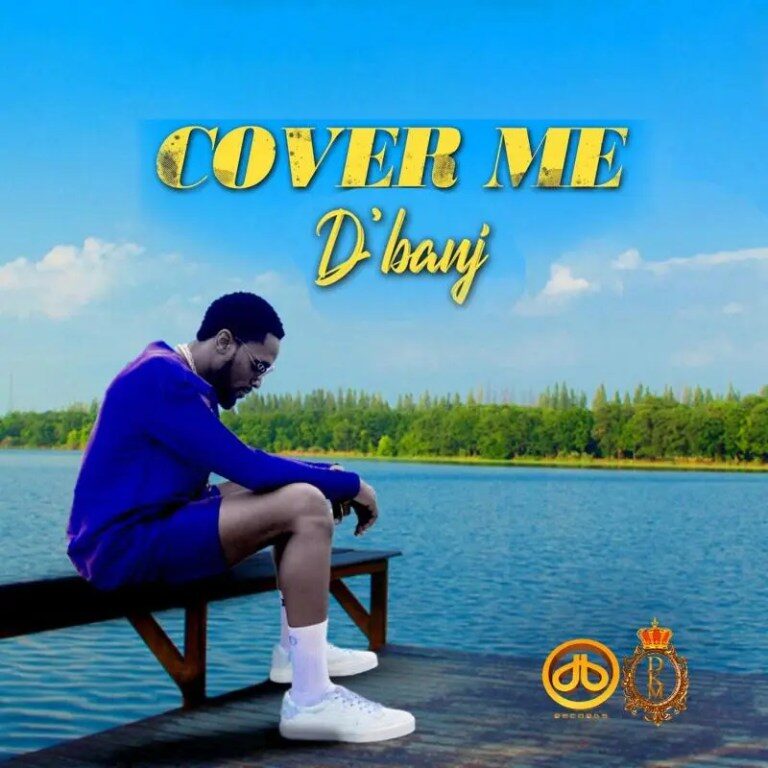 D’banj – Cover Me (Song)