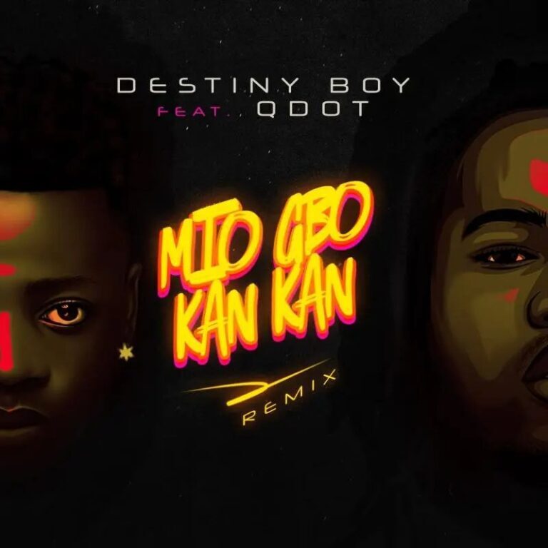 Destiny Boy – Mio Gbo Kan Kan (Remix) Ft. Qdot Mp3 Download
