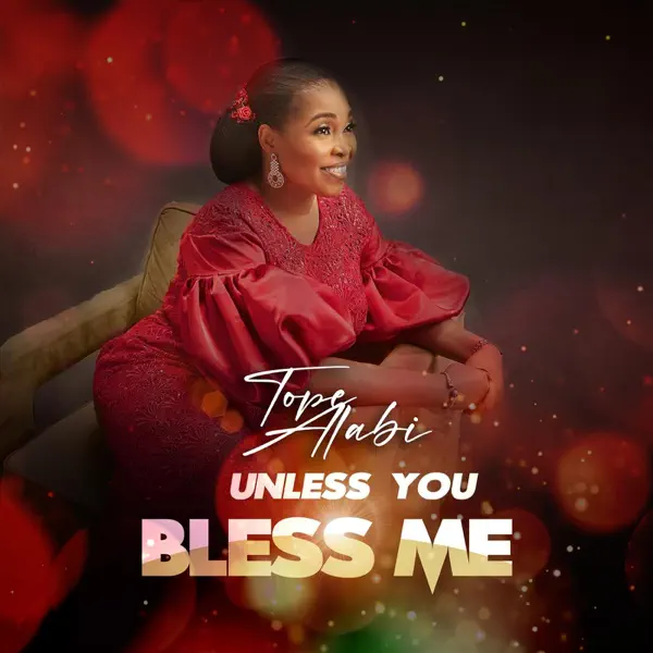 Tope Alabi – Unless You Bless Me Mp3 Download
