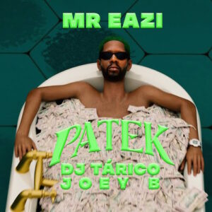 Mr Eazi – Patek Ft. DJ Tárico & Joey B