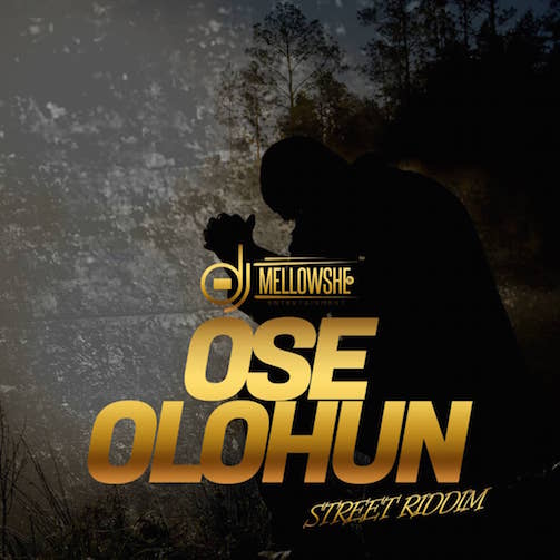 Download Mp3: DJ Mellowshe – Ose Olohun Street Riddim