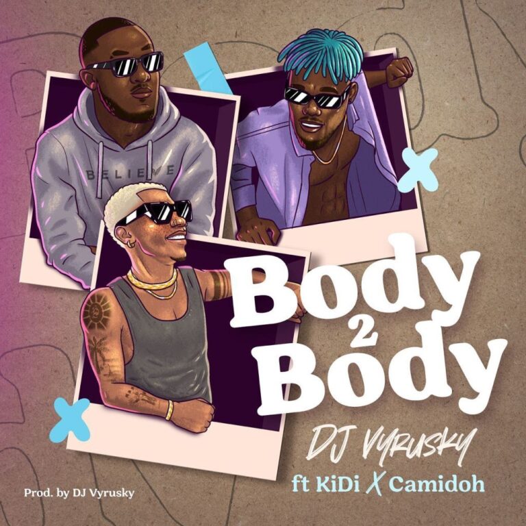 Download Mp3: DJ Vyrusky – Body 2 Body Ft. KiDi