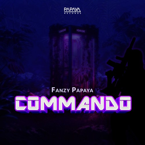 Download Mp3: Fanzy Papaya – Commando