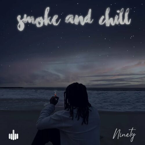 Download Mp3: Ninety – Smoke and Chill