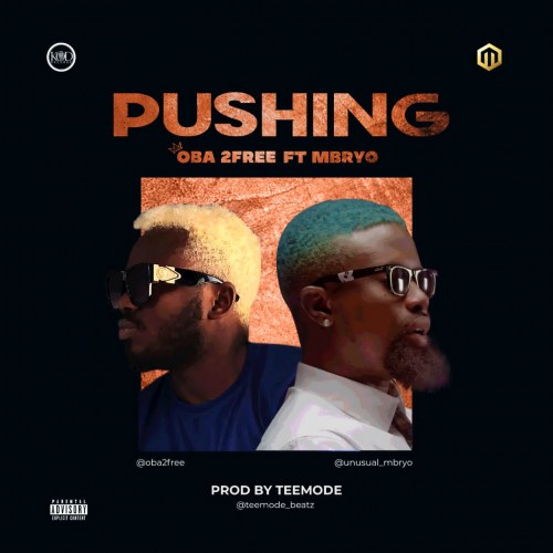 Download Mp3: Oba 2free – Pushing Ft. Mbryo