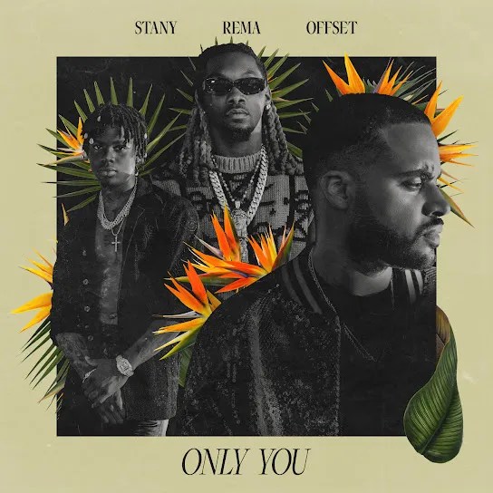 Download Mp3: Stany – Only You Ft. Rema & Offset