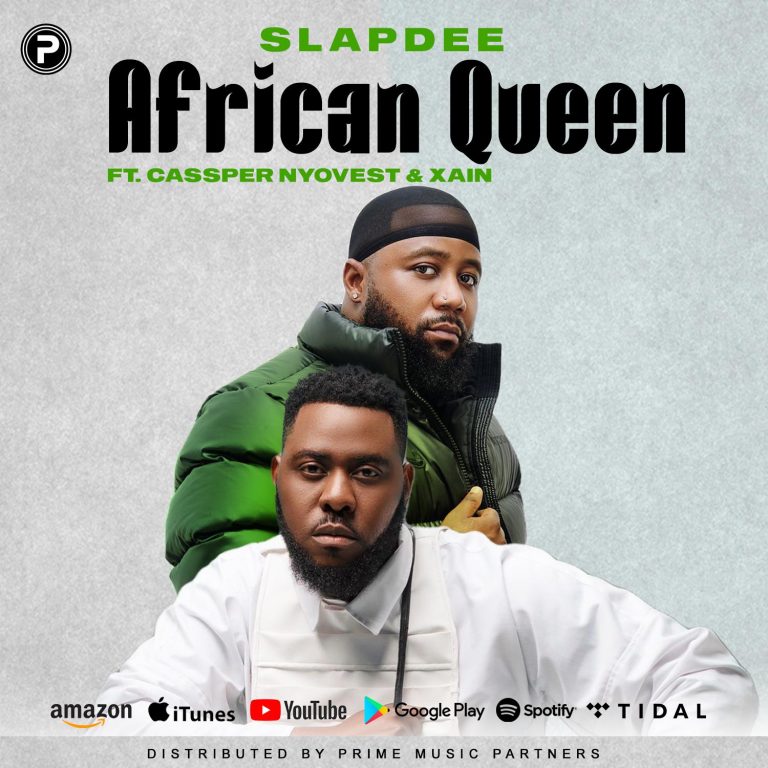 “African Queen”- Slapdee releases New song featuring South African stars Cassper Nyovest, Xain