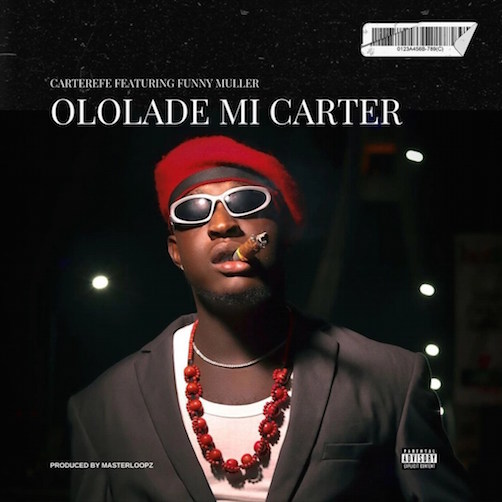 Download Mp3: Carter Efe – Ololade Mi Carter Ft. Funny Muller