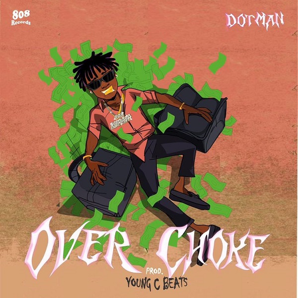 Download Mp3: Dotman – Over Choke