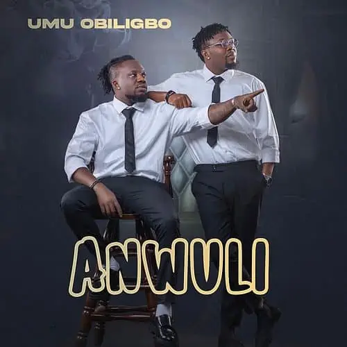 Download Mp3: Umu Obiligbo – Anwuli