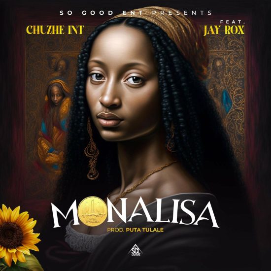 Chuzhe Int – Monalisa Ft. Jay Rox MP3 DOWNLOAD
