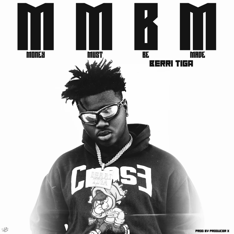 Download Mp3: Berri Tiga – MMBM (Money Must Be Made)