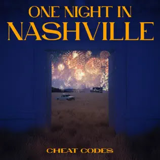ALBUM: Cheat Codes – One Night In Nashville TRACKLIST & ZIP DOWNLOAD