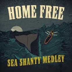 Home Free – Sea Shanty Medley MP3 DOWNLOAD
