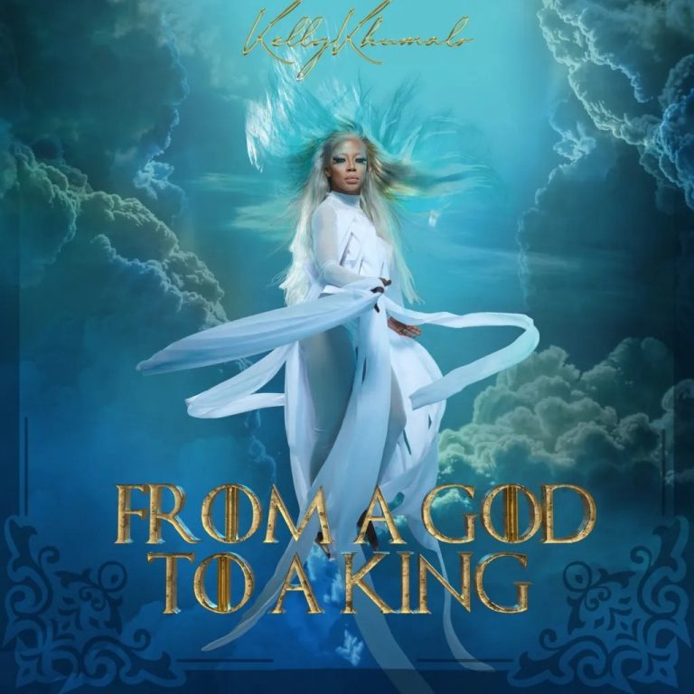 ALBUM/EP: Kelly Khumalo – From A God To A King TRACKLIST & ZIP DOWNLOAD