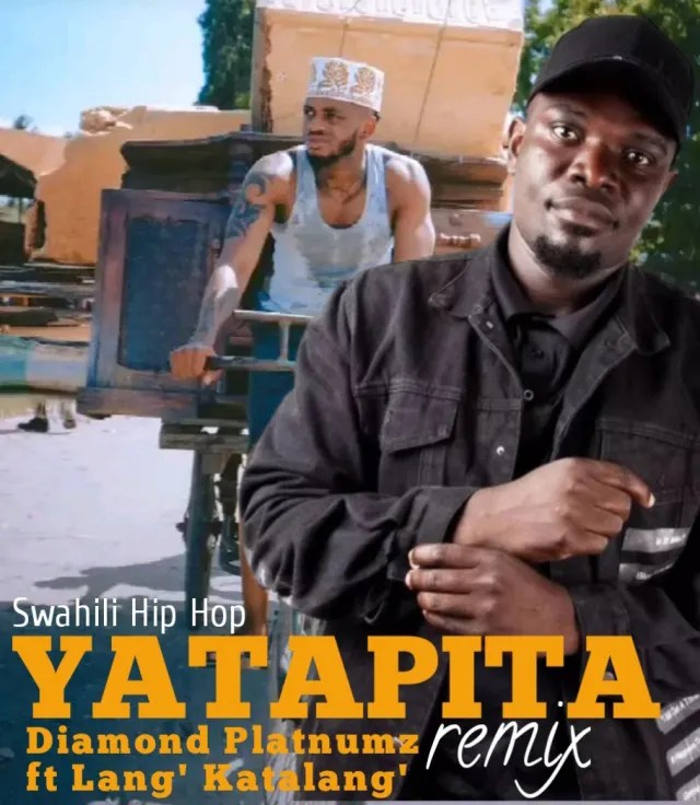 Diamond Platnumz – Yatapita Ft. Lang’ Katalang’ (Swahili Hip Hop Version) MP3 DOWNLOAD