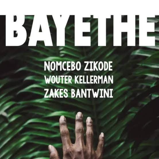Nomcebo Zikode – Bayethe Ft. Wouter Kellerman & Zakes Bantwini MP3 DOWNLOAD