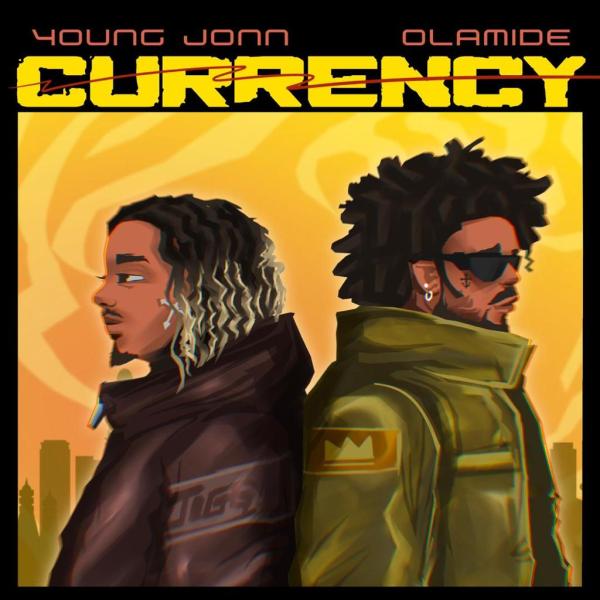 Young Jonn & Olamide – Currency Lyrics