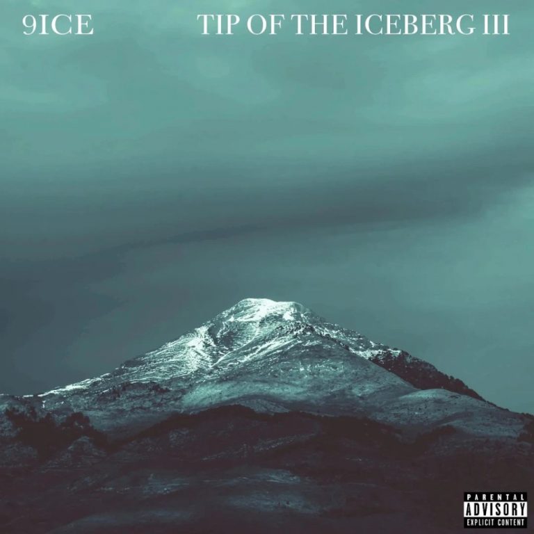 ALBUM/EP: 9ice – Tip Of The Iceberg III TRACKLIST & ZIP DOWNLOAD