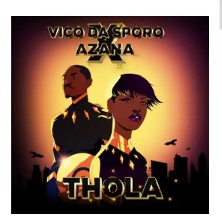 Vico Da Sporo – Thola & Azana MP3 DOWNLOAD