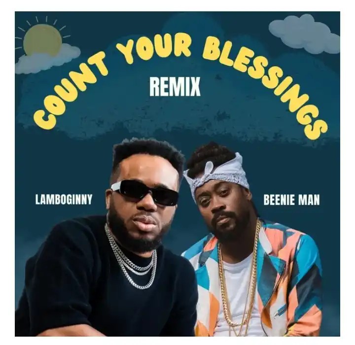 Lamboginny – Count Your Blessings (Remix) Ft. Beenie Man MP3 DOWNLOAD