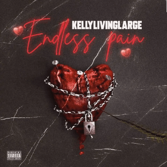 Kellylivinglarge – Endless Pain MP3 DOWNLOAD