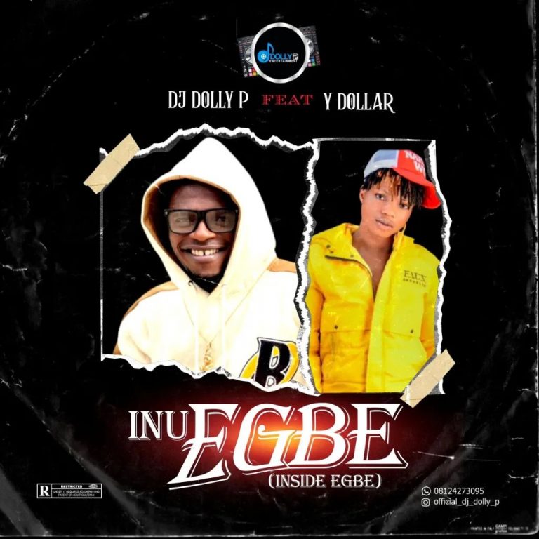 DJ Dolly P – Inu Egbe (Inside Egbe) Ft. Y Dollar MP3 DOWNLOAD