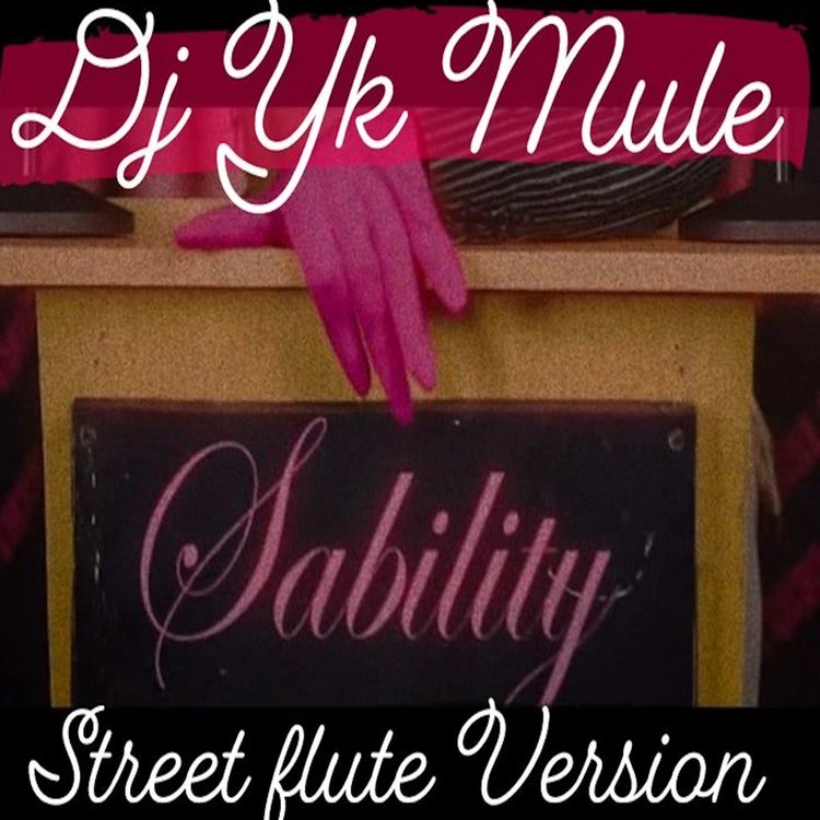 DJ YK Mule – Sability (Street Flute Version) MP3 DOWNLOAD