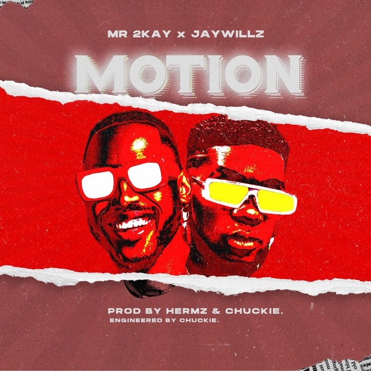 Mr. 2Kay – Motion Ft. Jaywillz MP3 DOWNLOAD