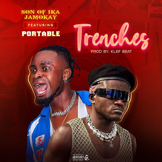 Son Of Ika Jamokay – Trenches Ft. Portable MP3 DOWNLOAD