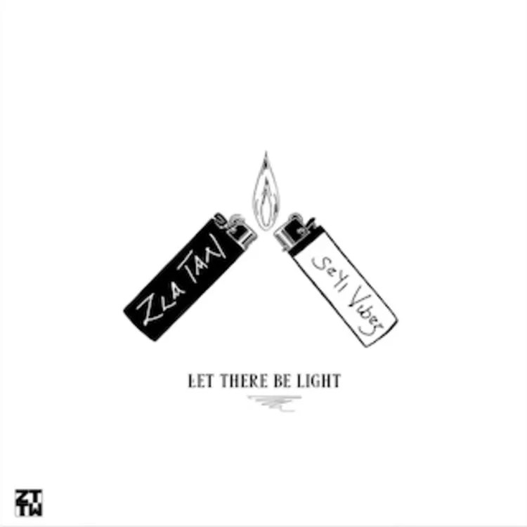 Zlatan & Seyi Vibez – Let There Be Light Lyrics