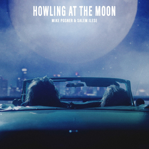 Mike Posner & salem ilese – Howling At The Moon MP3 DOWNLOAD