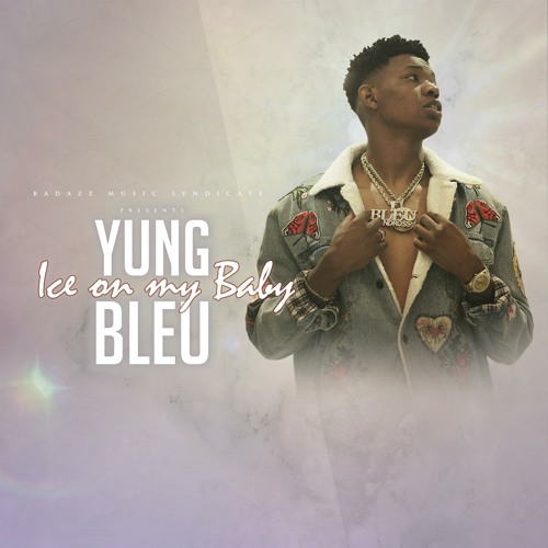 Yung Bleu – Ice On My Baby MP3 DOWNLOAD