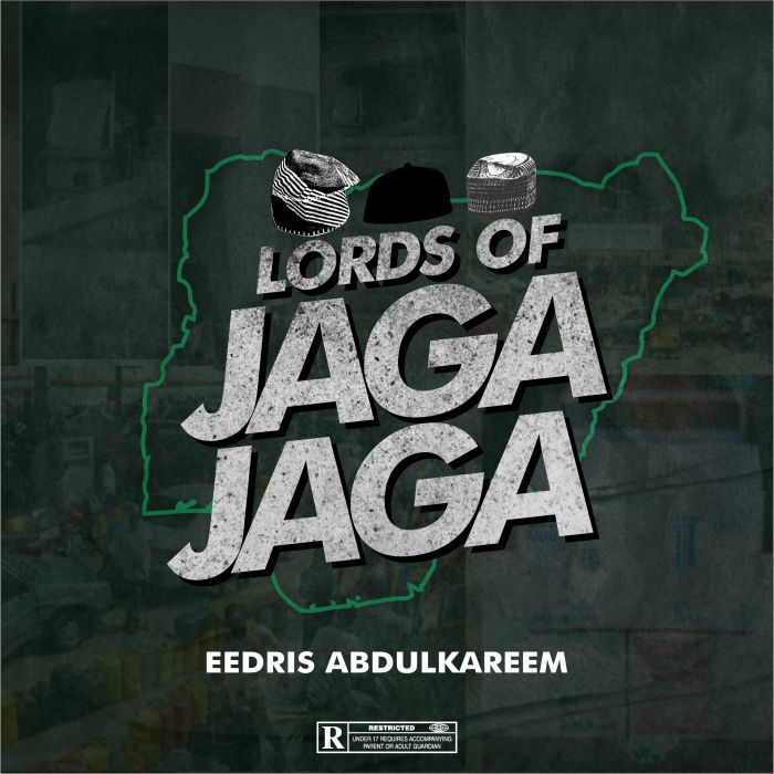 Eedris Abdulkareem – Lord Of Jaga Jaga MP3 DOWNLOAD