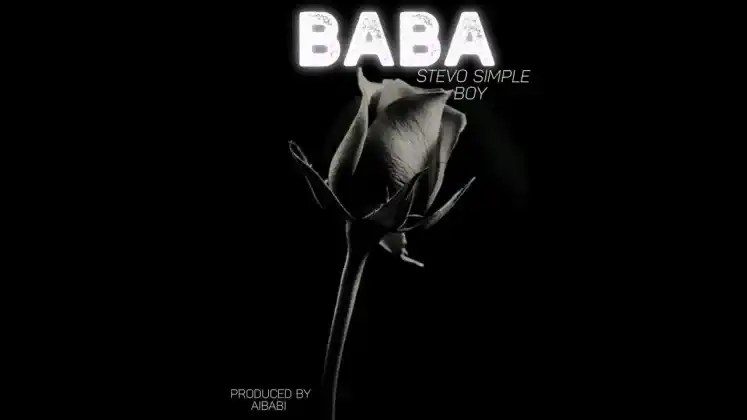 Stevo Simple Boy – Baba MP3 DOWNLOAD