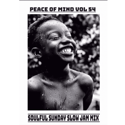 DJ Ace – Peace of Mind Vol 54 (Soulful Sunday Slow Jam Mix) MP3 DOWNLOAD