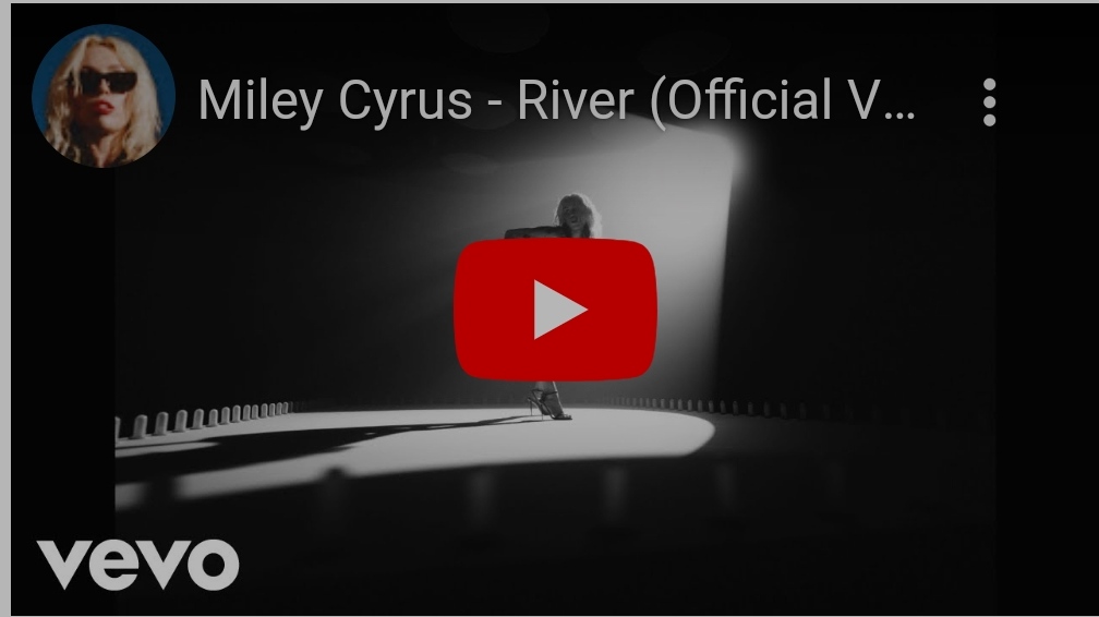 VIDEO: Miley Cyrus – River MP4 DOWNLOAD