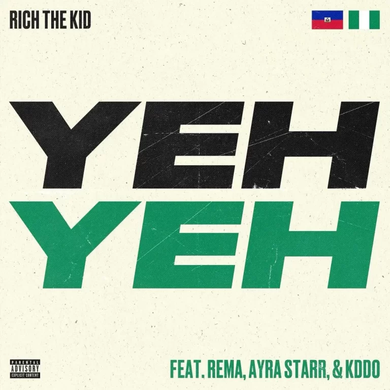 Rich The Kid Ft. Rema, Ayra Starr & Kddo – Yeh Yeh LYRICS