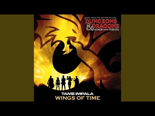 Tame Impala – Wings Of Time (From the Motion Picture Dungeons & Dragons: Honor Among Thieves) MP3 DOWNLOAD