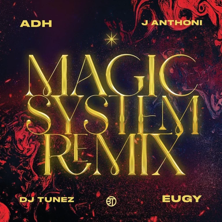 ADH – Magic System (Remix) Ft. DJ Tunez, Eugy & J. Anthoni MP3 DOWNLOAD