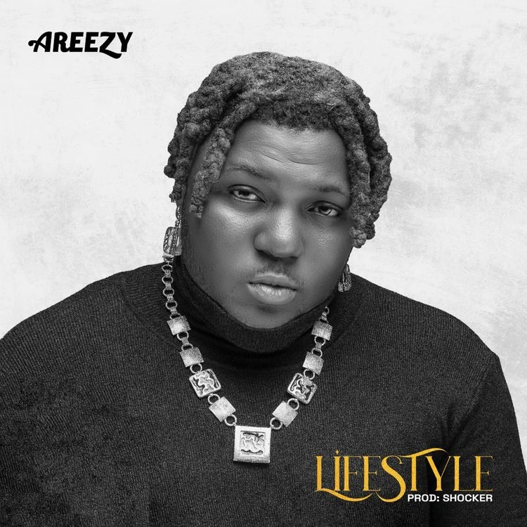 Areezy – Lifestyle MP3 DOWNLOAD