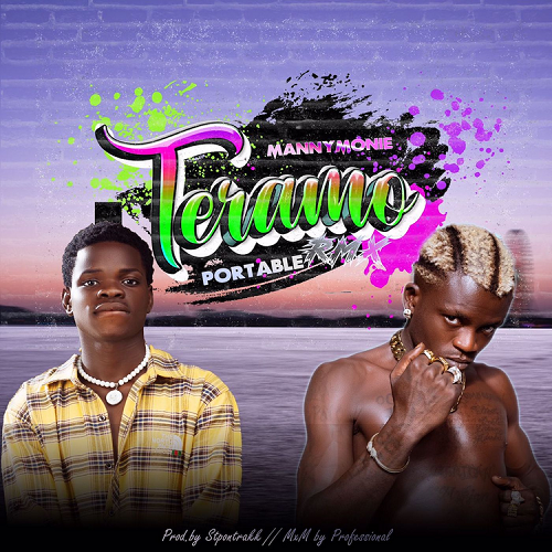 Manny Monie – Teramo (Remix) Ft Portable MP3 DOWNLOAD