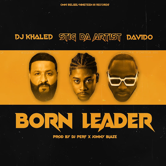 Stig da Artist – Born Leader Ft. DJ Khaled & Davido MP3 DOWNLOAD