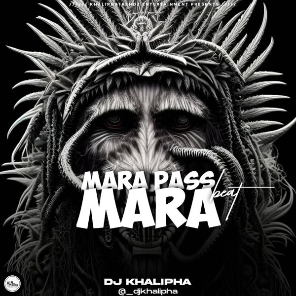 DJ Khalipha – Mara Pass Mara Beat MP3 DOWNLOAD