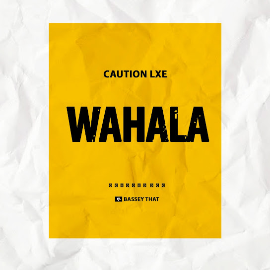 Caution LXE – Wahala MP3 DOWNLOAD