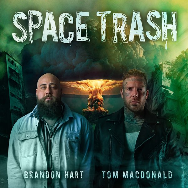 Brandon Hart & Tom MacDonald – Space Trash MP3 DOWNLOAD