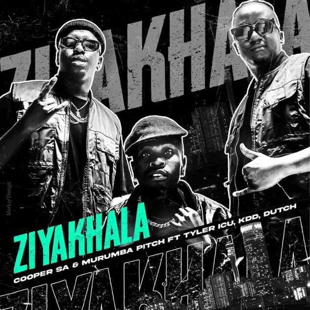 Cooper SA – Ziyakhala Ft. Murumba Pitch, Tyler ICU, KDD & Dutch MP3 DOWNLOAD