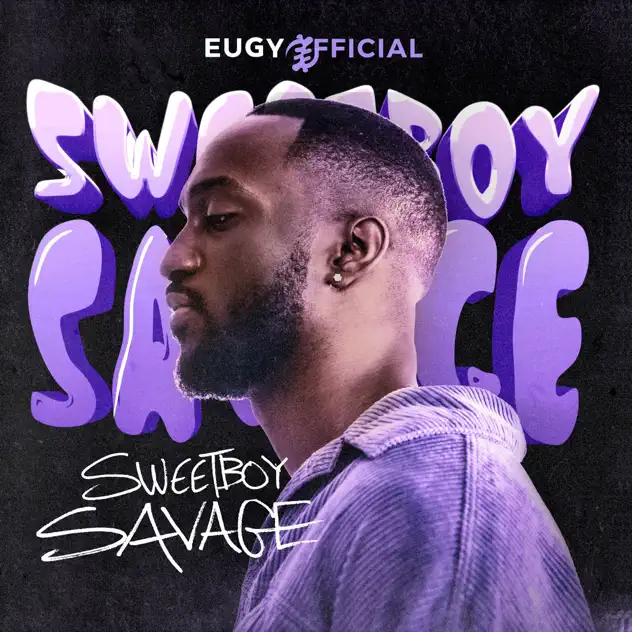 ALBUM/EP: Eugy – Sweetboy Savage TRACKLIST & ZIP DOWNLOAD
