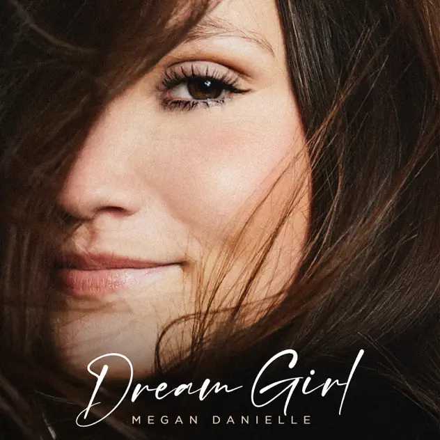 Megan Danielle – Dream Girl MP3 DOWNLOAD