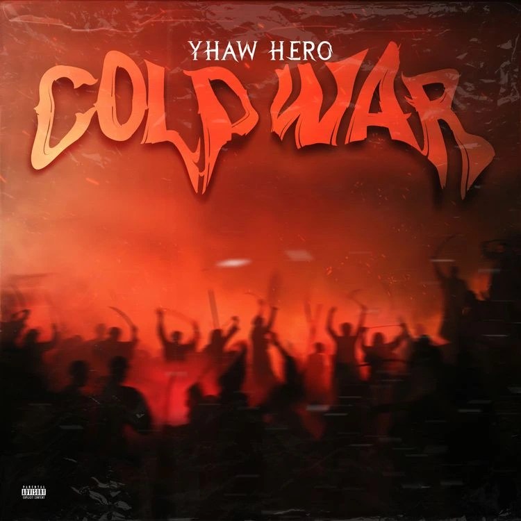 Yhaw Hero – Cold War MP3 DOWNLOAD